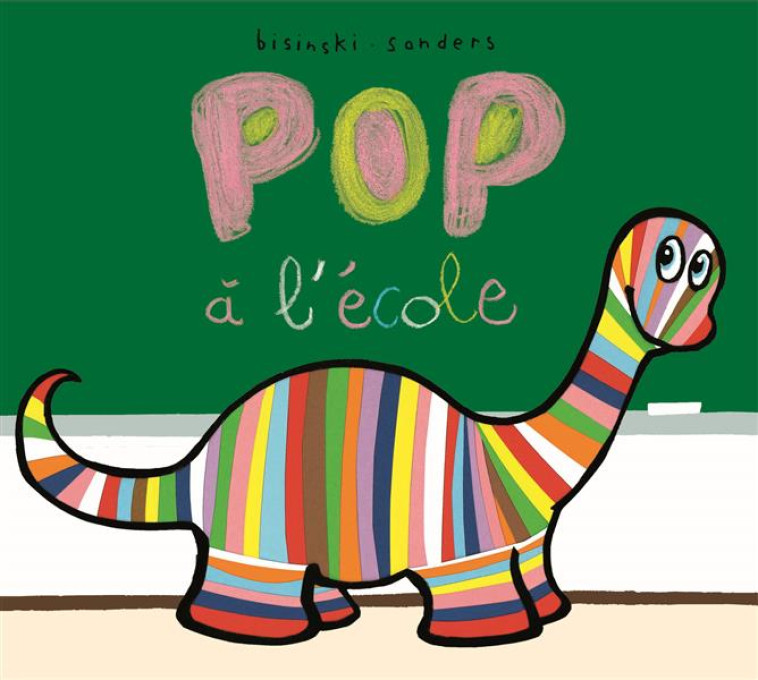 POP A L-ECOLE. - SANDERS/BISINSKI - Ecole des loisirs