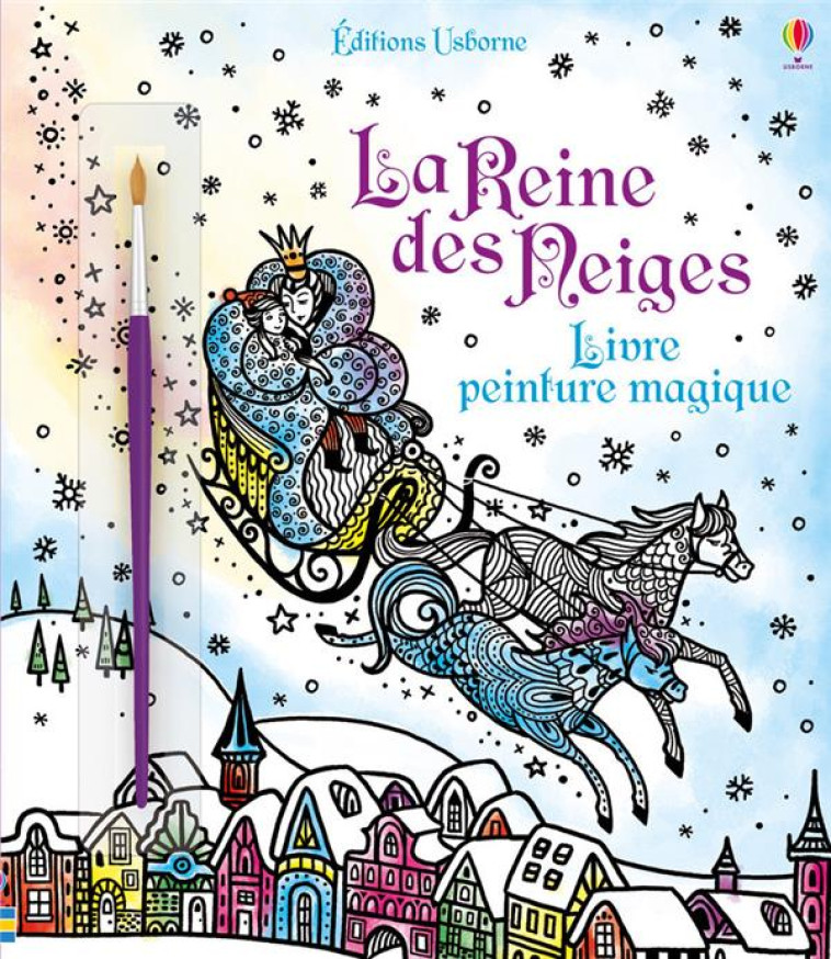 LA PEINTURE MAGIQUE : LA REINE DES NEIGES - Bongini Barbara - Usborne