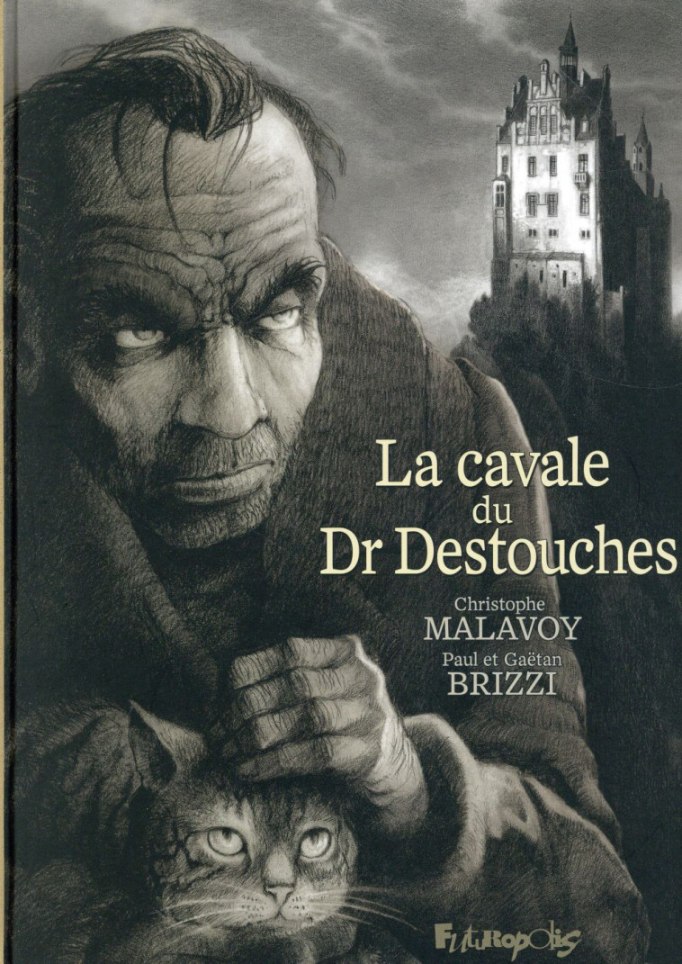 LA CAVALE DU DR DESTOUCHES - Brizzi Gaëtan - Futuropolis