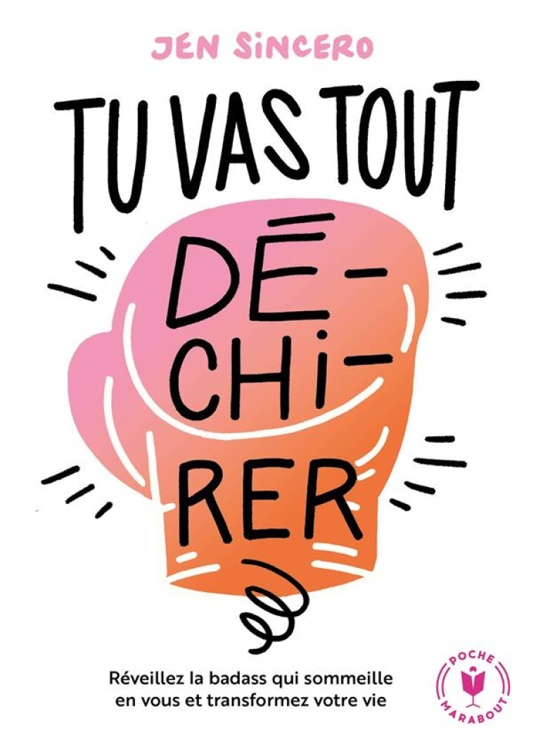 TU VAS TOUT DE-CHI-RER - REVEI - SINCERO JEN - MARABOUT