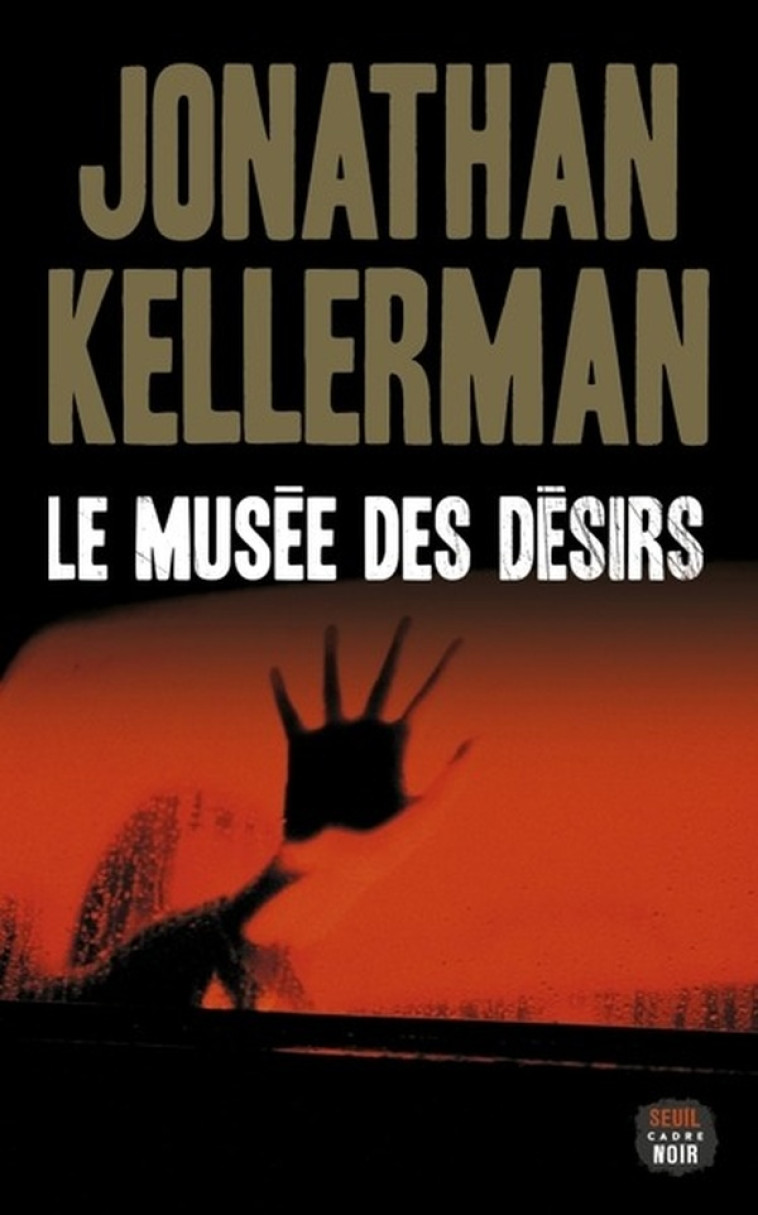 LE MUSEE DES DESIRS - KELLERMAN JONATHAN - SEUIL