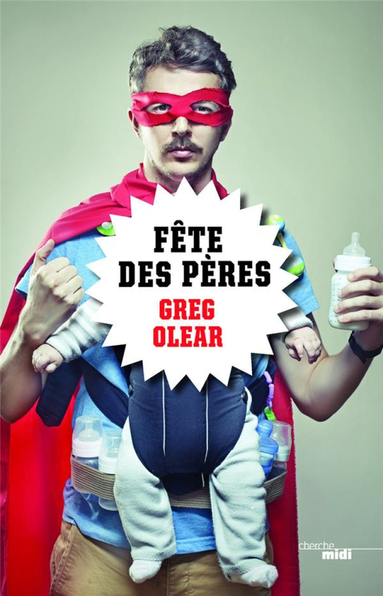 FETE DES PERES - OLEAR GREG - le Cherche Midi