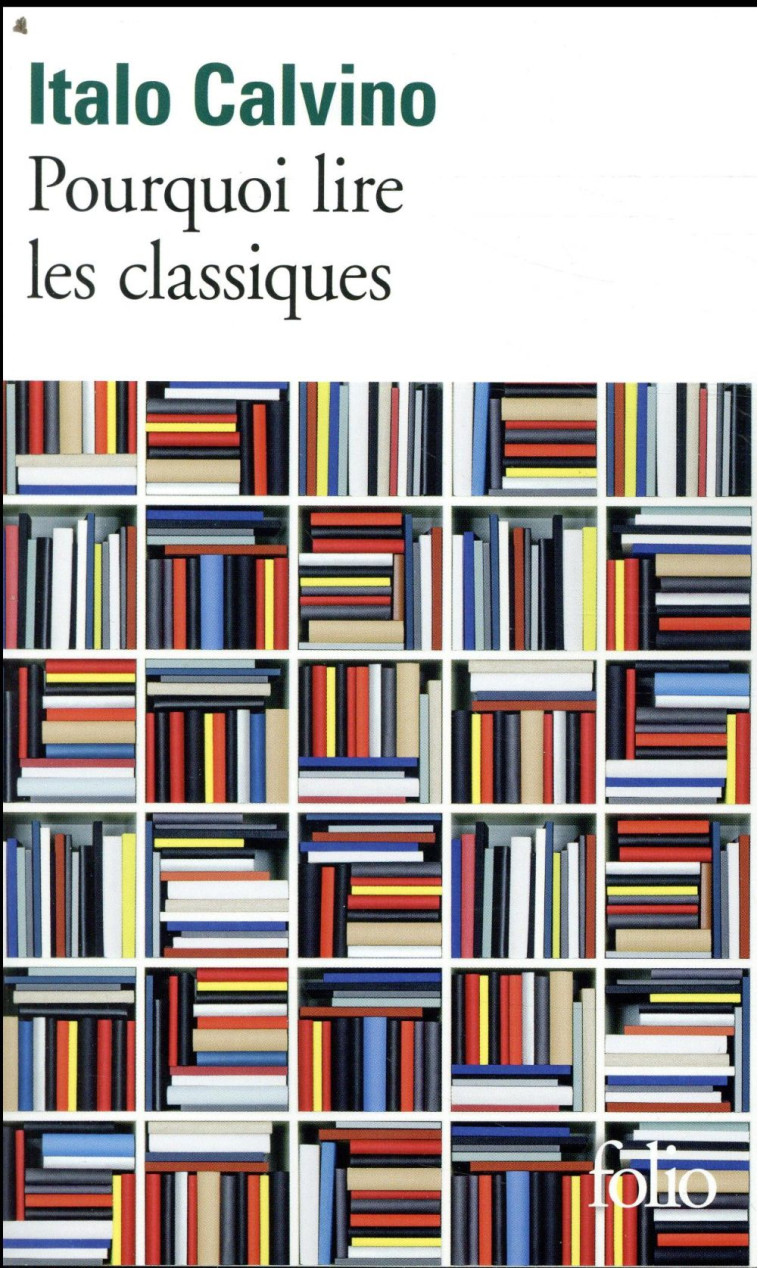 POURQUOI LIRE LES CLASSIQUES - CALVINO ITALO - GALLIMARD