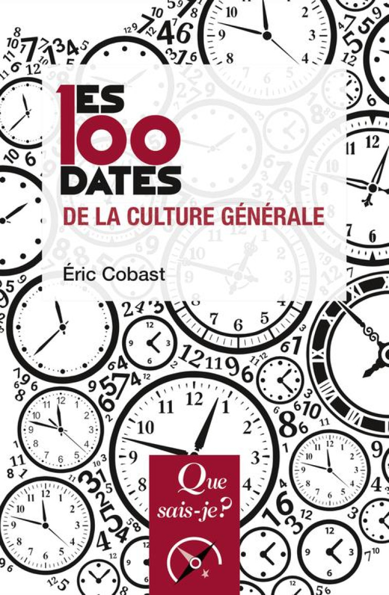 LES 100 DATES DE LA CULTURE GE - COBAST ERIC - QUE SAIS JE