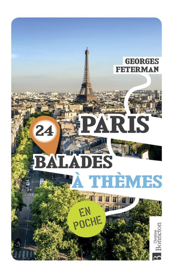 PARIS. 24 BALADES A THEMES (PO - FETERMAN GEORGE - C. Bonneton