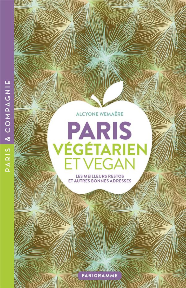 PARIS VEGETARIEN ET VEGAN - LE - WEMAERE ALCYONE - PARIGRAMME