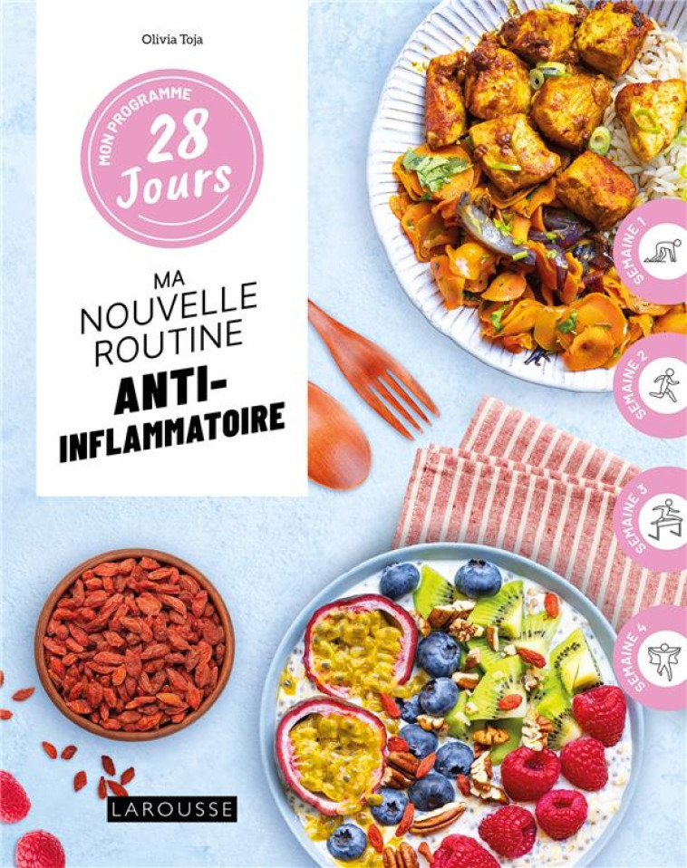 MON PROGRAMME 28 JOURS : MA NOUVELLE ROUTINE ANTI-INFLAMMATOIRE - TOJA - LAROUSSE