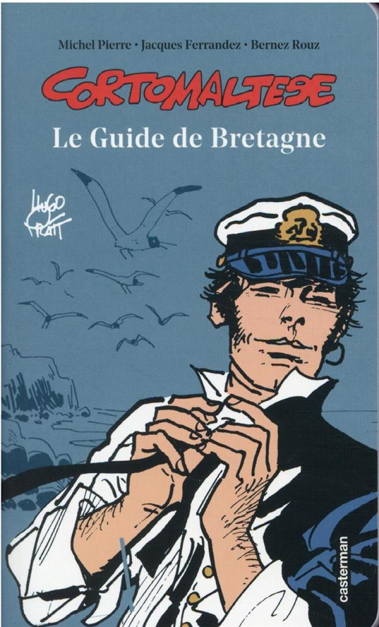 CORTO MALTESE : LE GUIDE DE BRETAGNE - PRATT/PIERRE/FERRAND - CASTERMAN