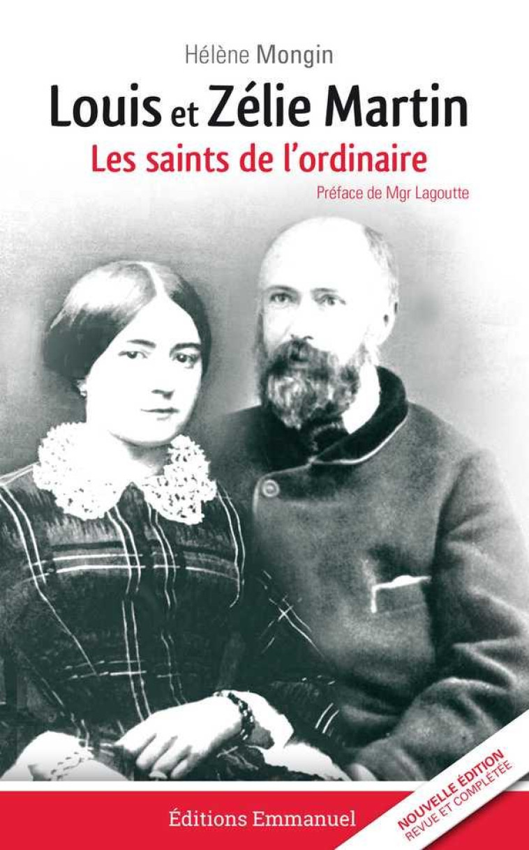 LOUIS ET ZELIE MARTIN - LES SAINTS DE L'ORDINAIRE - Mongin Hélène - Ed. de l'Emmanuel