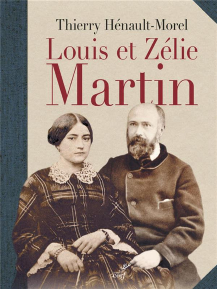 LOUIS ET ZELIE MARTIN - Hénault-Morel Thierry - Cerf