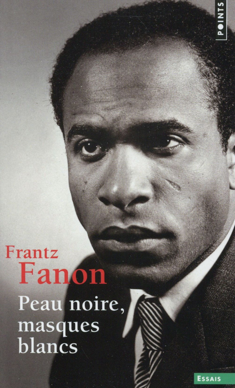 PEAU NOIRE, MASQUES BLANCS - FANON FRANTZ - Points