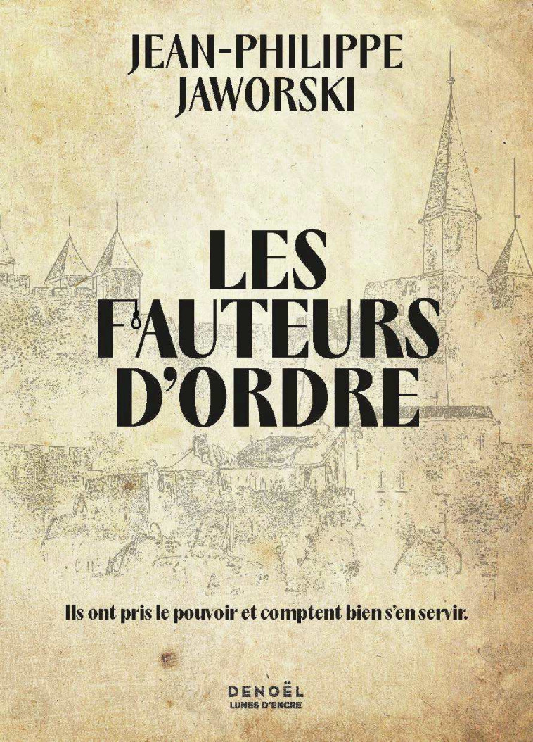 Les Fauteurs d'ordre - Jaworski Jean-Philippe - DENOEL