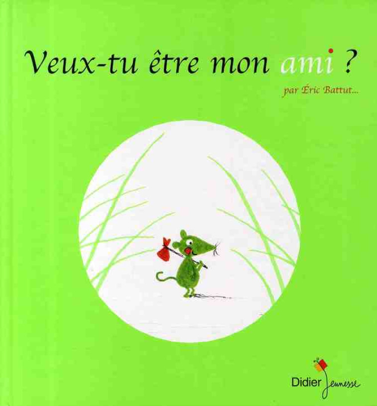 VEUX-TU ETRE MON AMI ? - BATTUT ERIC - DIDIER