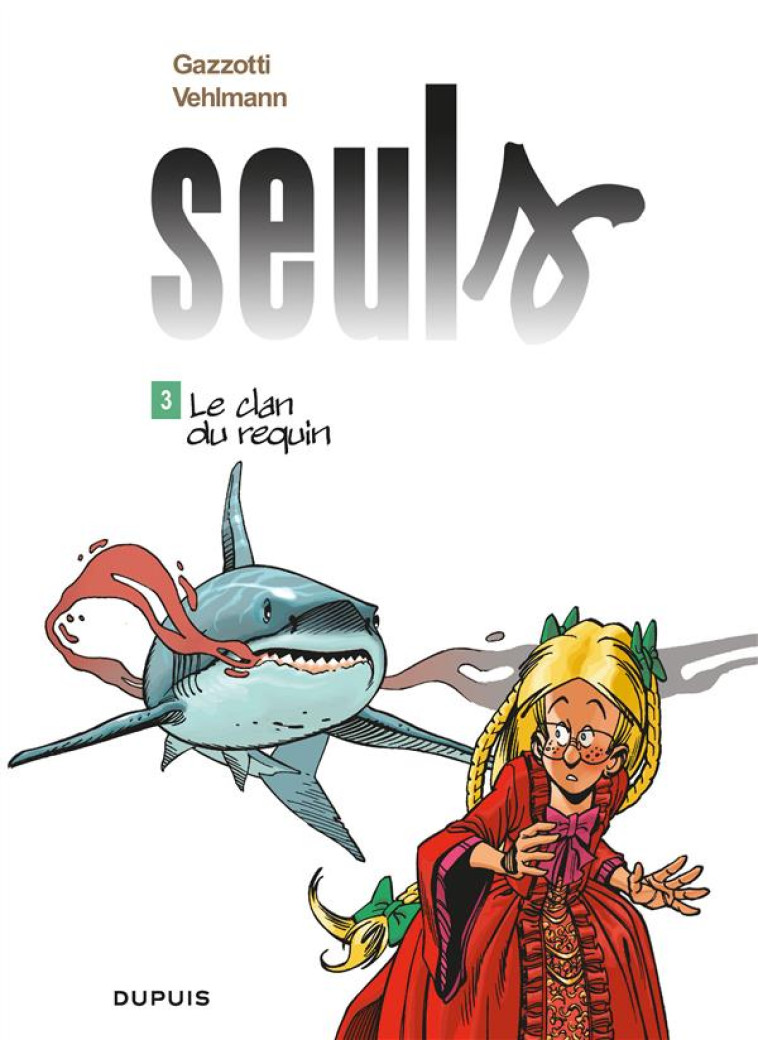 SEULS T3 LE CLAN DU REQUIN - GAZZOTTI - DUPUIS