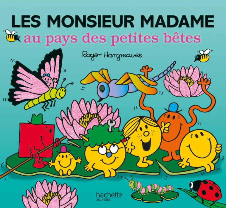 Monsieur Madame-les Monsieur Madame au pays des petites bêtes - Hargreaves Adam - HACHETTE JEUN.