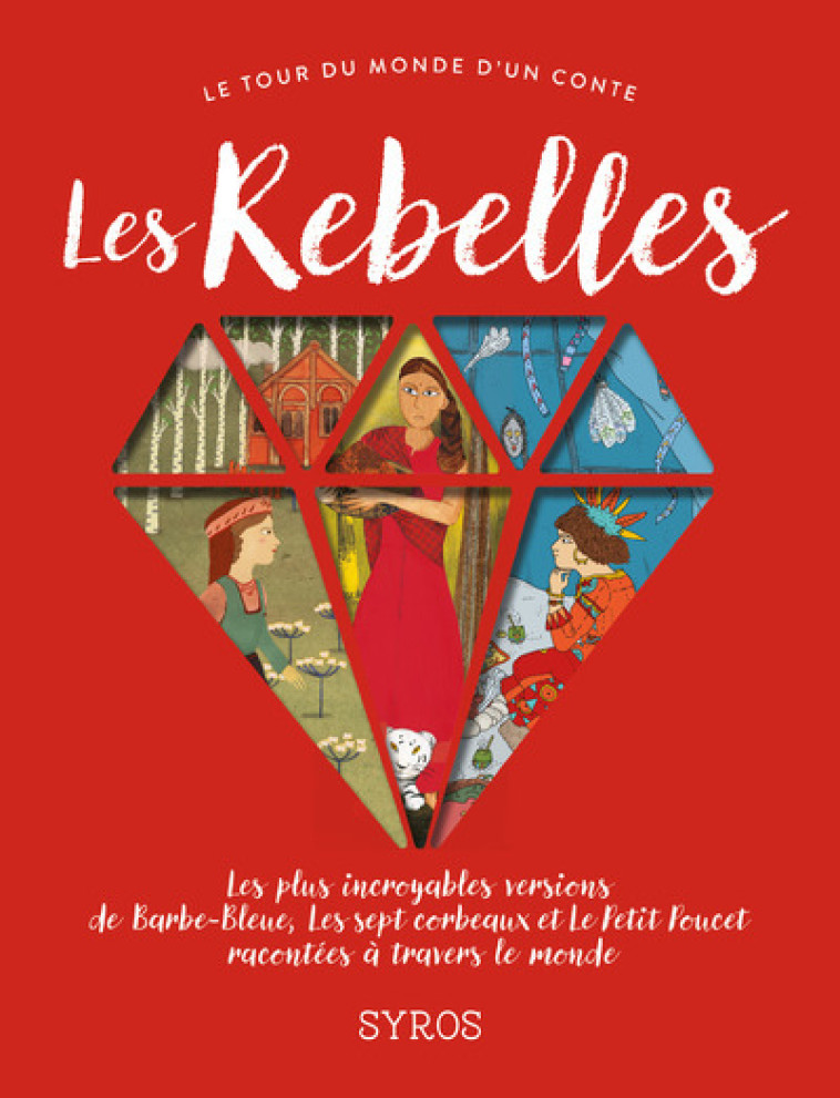 Les Rebelles - Bizouerne Gilles, Morel Fabienne, Caudry Marie, Gambini Cécile, Harel Emilie - SYROS JEUNESSE