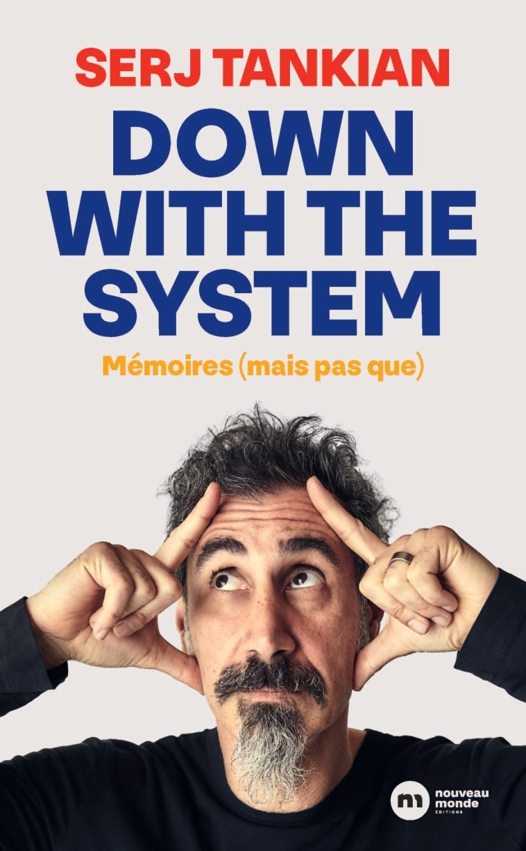 Down with the System - Tankian Serj, Goffette Christophe - NOUVEAU MONDE