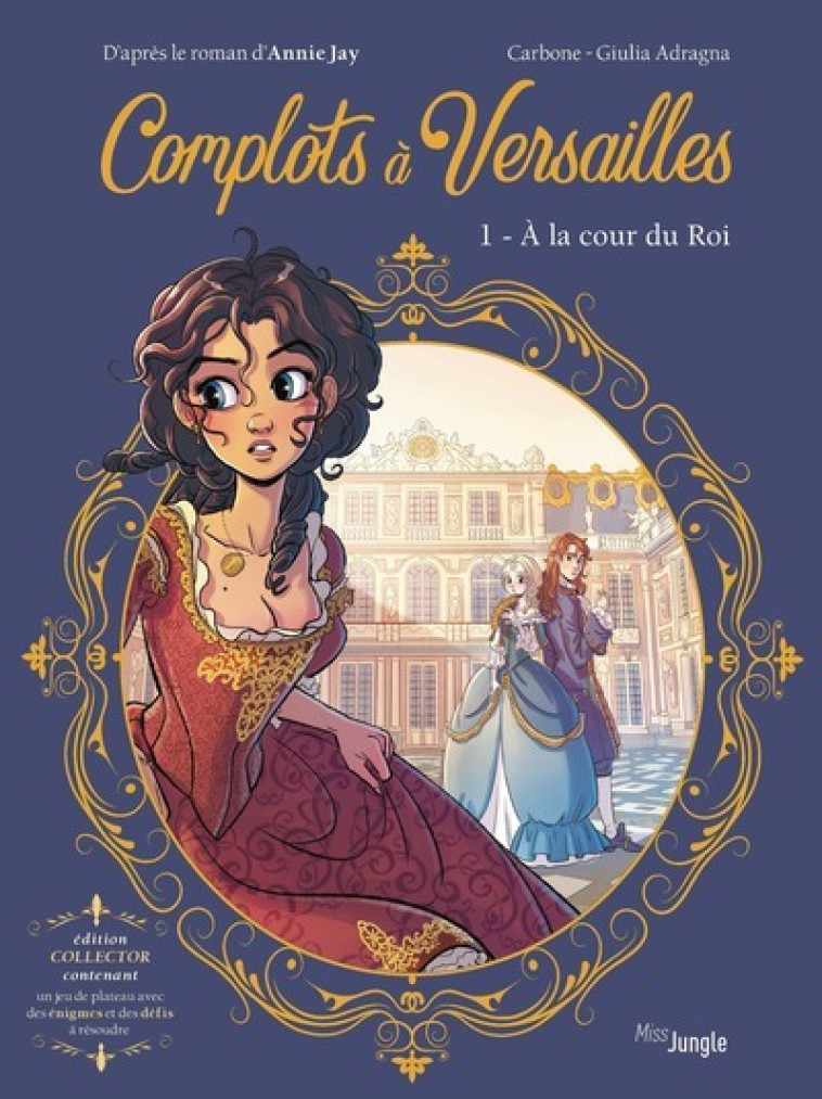 Complots à Versailles - Collector - Tome 1 A la cour du Roi - Jay Annie, Carbone Carbone, Adragna Giulia - JUNGLE