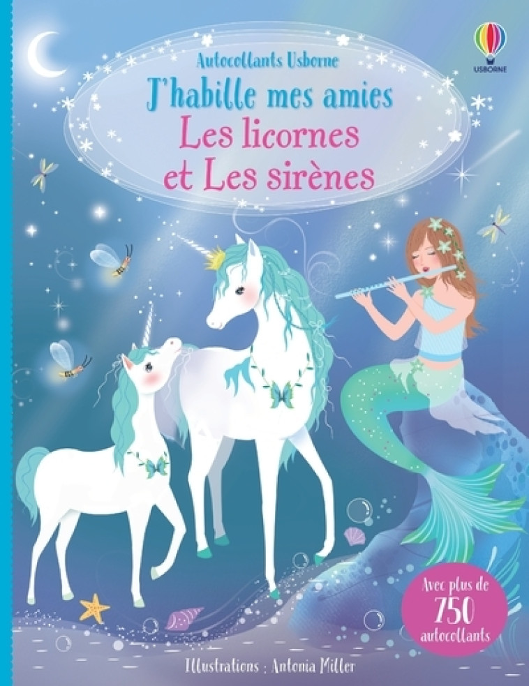 Les licornes et les sirènes - J'habille mes amies - Miller Antonia - USBORNE