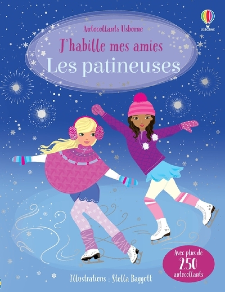 Les patineuses - J'habille mes amies - dès 5 ans - Watt Fiona, Baggott Stella - USBORNE