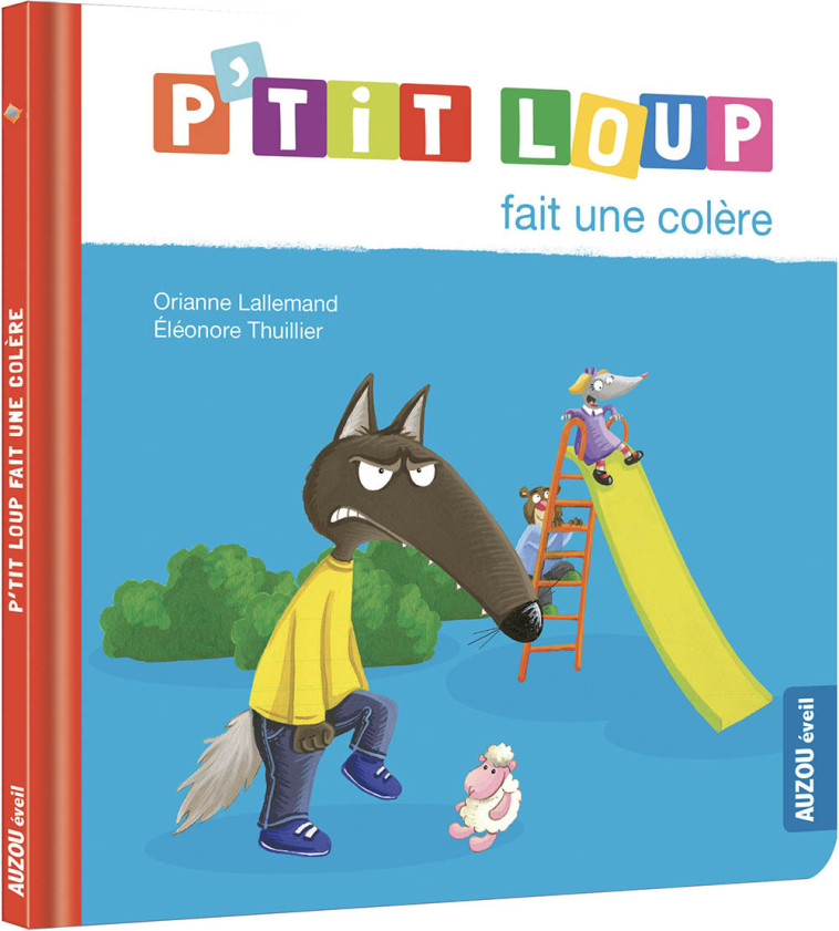 P'TIT LOUP FAIT UNE COLERE - Lallemand Orianne, THUILLIER Éléonore - AUZOU