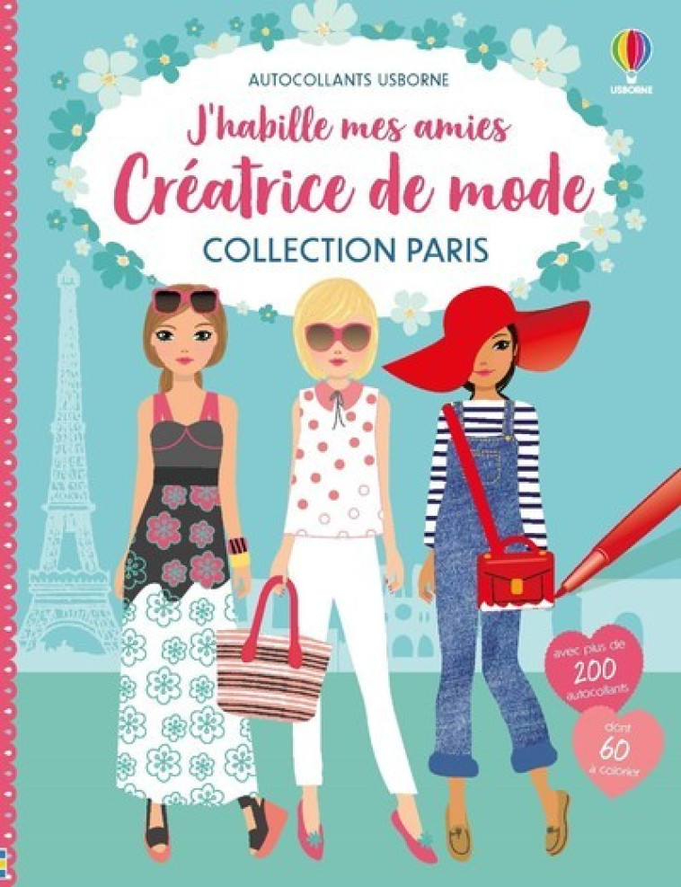 J'habille mes amies Créatrice de mode - Collection Paris - Watt Fiona, Baggott Stella, Miller Antonia, Duran Véronique - USBORNE