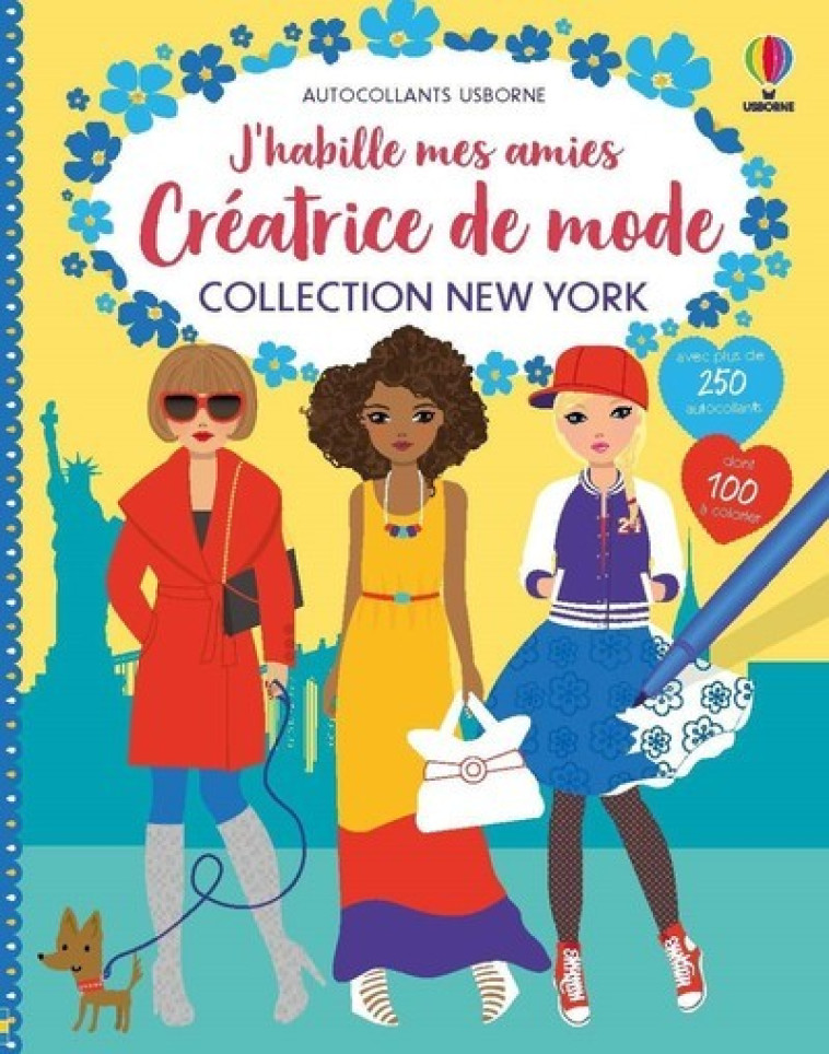 J'habille mes amies Créatrice de mode - Collection New York - Watt Fiona, Baggott Stella, Miller Antonia, Duran Véronique - USBORNE