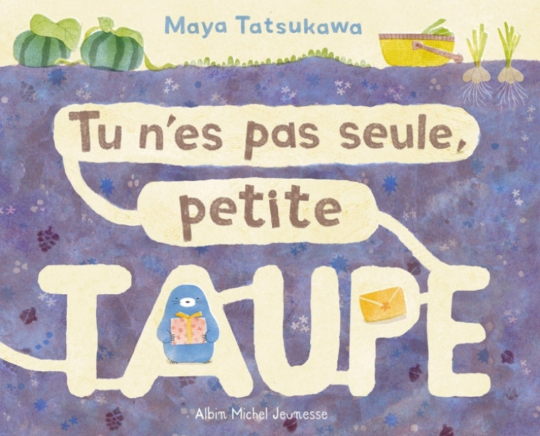 Tu n'es pas seule, petite taupe - Tatsukawa Maya, Gaboriaud Mickey - ALBIN MICHEL