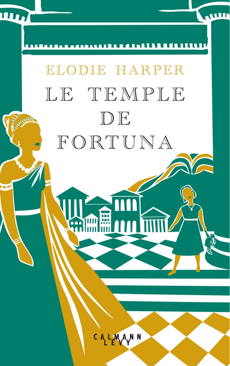 Le Temple de Fortuna - Harper Elodie - CALMANN-LEVY