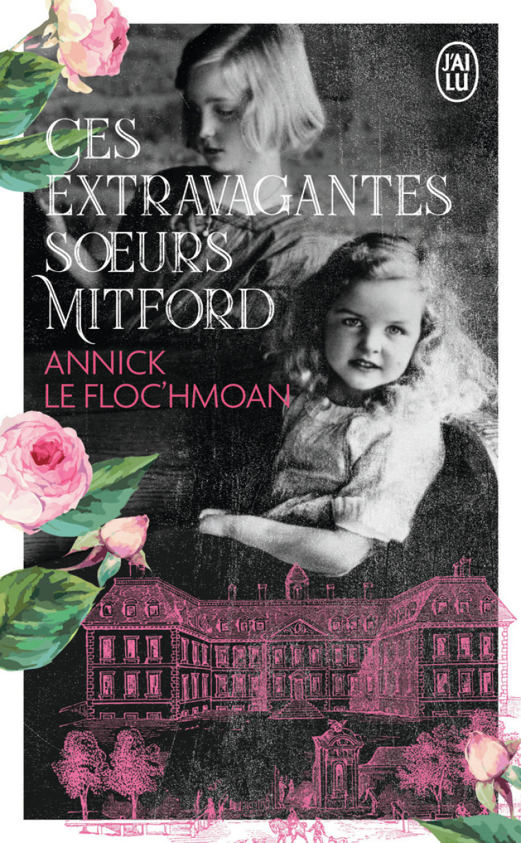 Ces extravagantes soeurs Mitford - Le Floc'hmoan Annick - J'AI LU