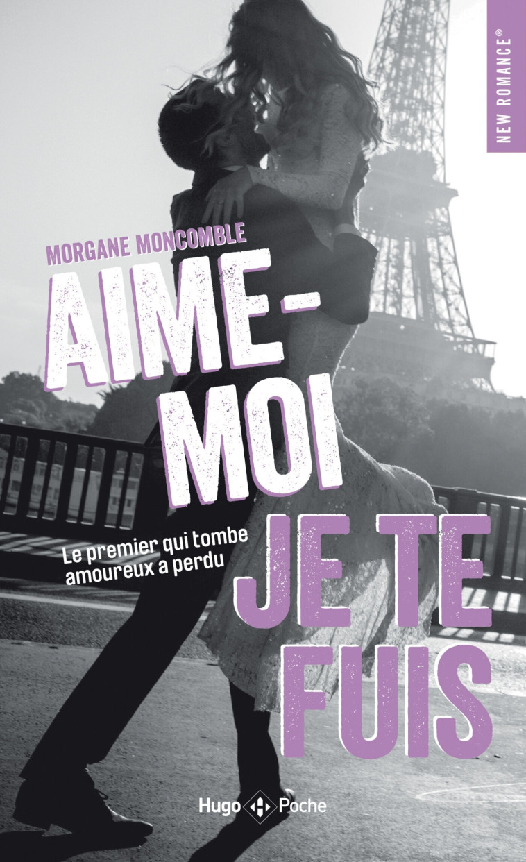 Aime-moi, je te fuis - Moncomble Morgane - HUGO POCHE