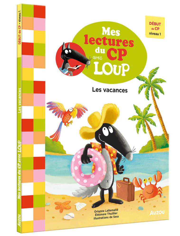 MES LECTURES DU CP AVEC LOUP - LES VACANCES - DÉBUT DE CP NIVEAU 1 - Lallemand Orianne, THUILLIER Éléonore, Sess Sess - AUZOU