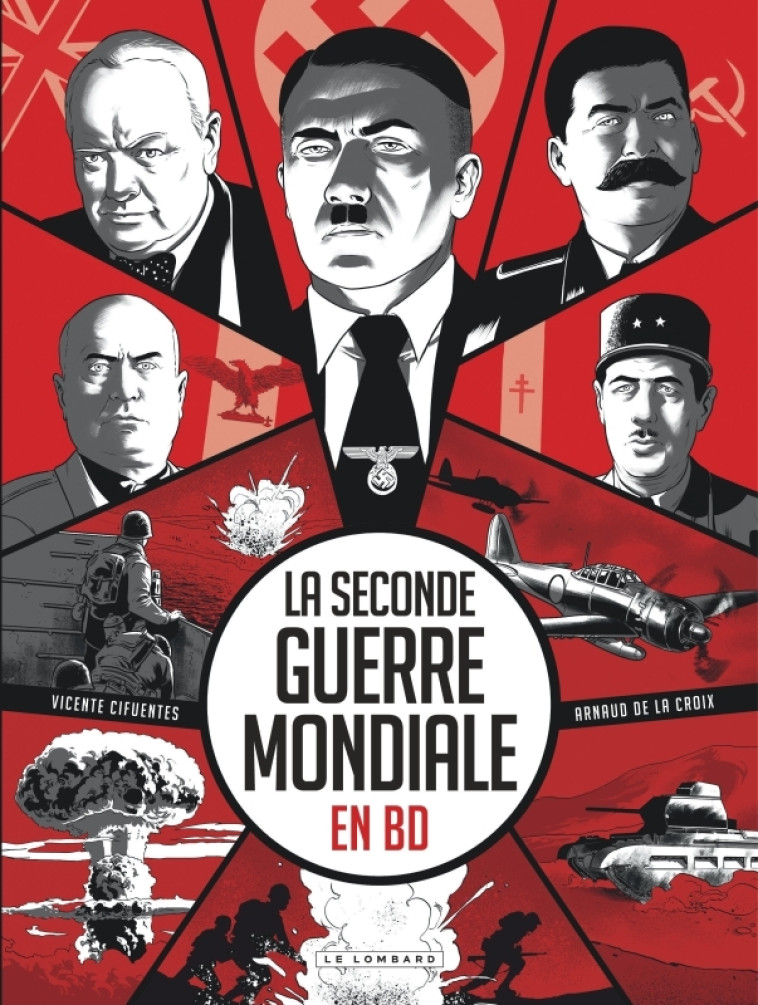 La Seconde Guerre mondiale en BD - De La Croix Arnaud De La Croix Arnaud, Cifuentes Vincent Cifuentes Vincent - LOMBARD