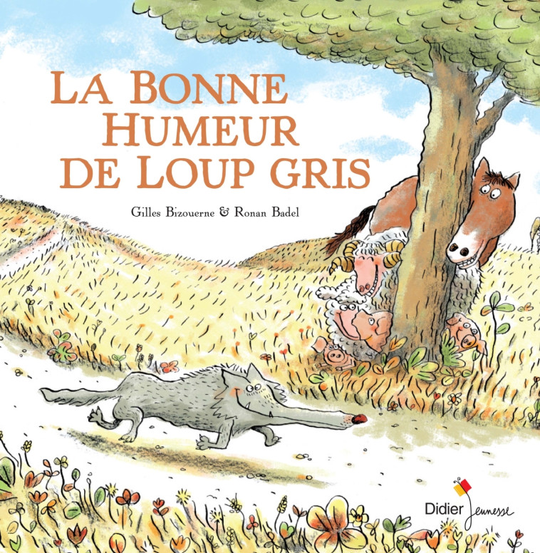 La bonne humeur de Loup gris - Bizouerne Gilles, Badel Ronan - DIDIER JEUNESSE