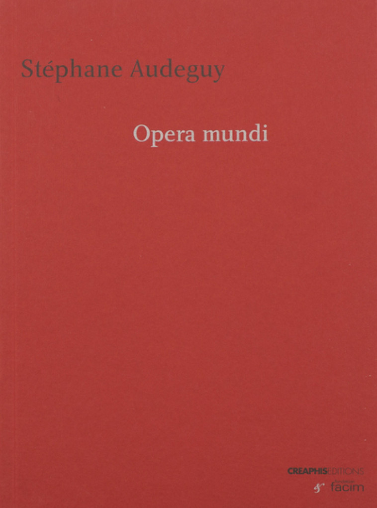 Opéra Mundi - Audeguy Stéphane - CREAPHIS