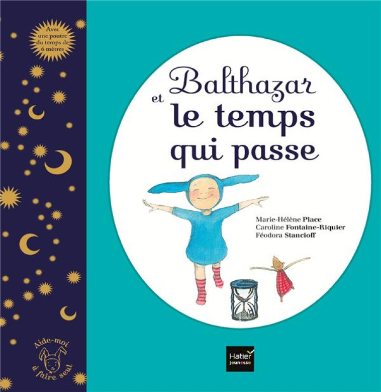 BALTHAZAR ET LE TEMPS QUI PASS - PLACE/STANCIOFF - HATIER JEUNESSE