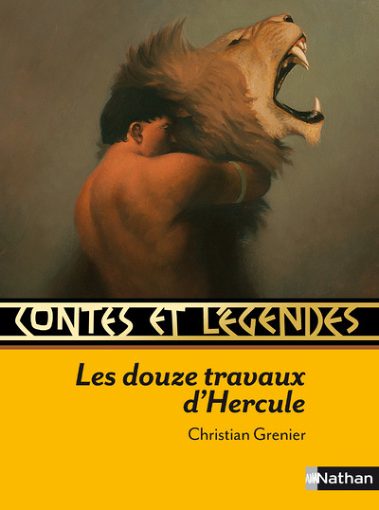 Contes et légendes:Les douze travaux d'Hercule - Grenier Christian, Caron Philippe, Roca François - NATHAN