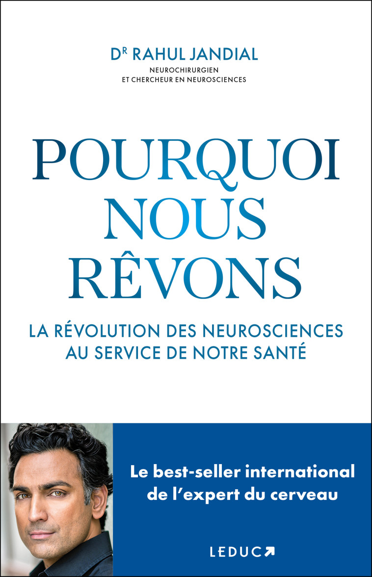 Pourquoi nous rêvons : La révolution des neurosciences au service de notre santé - Peylet Élise, Jandial Rahul - LEDUC