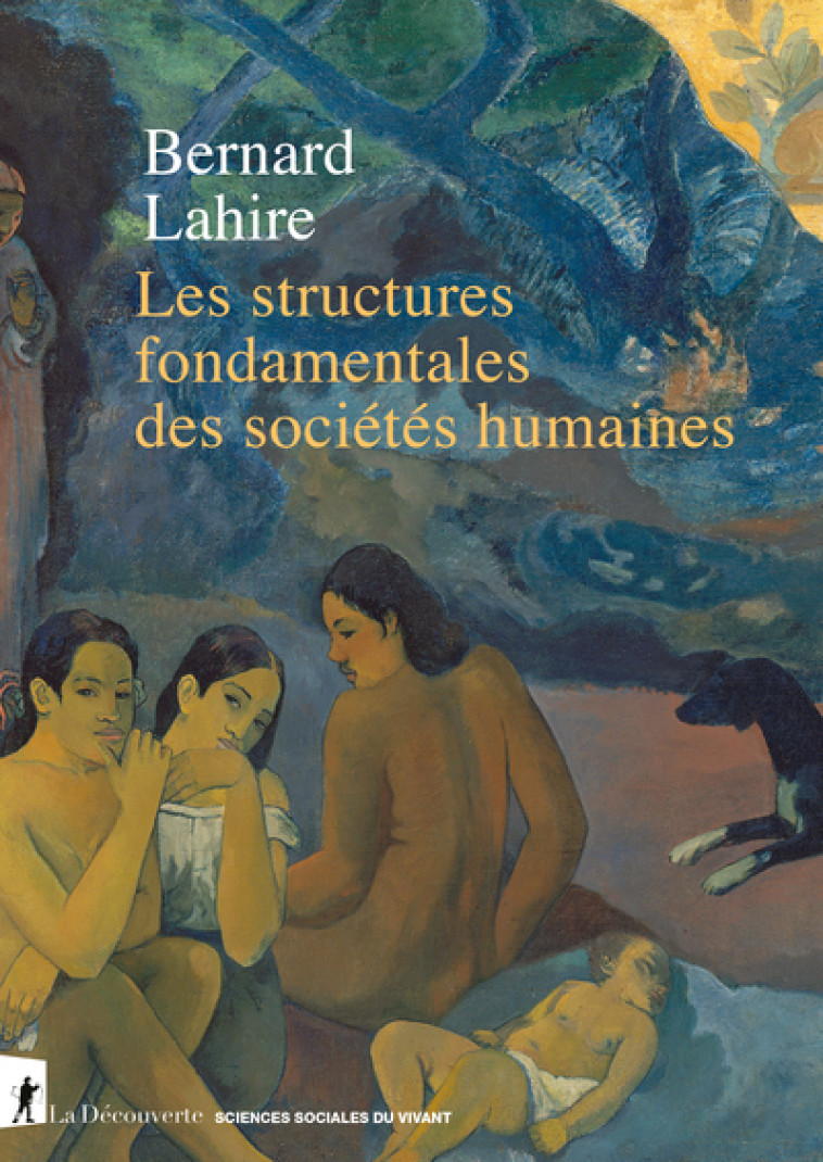 Les structures fondamentales des sociétés humaines - Lahire Bernard - LA DECOUVERTE