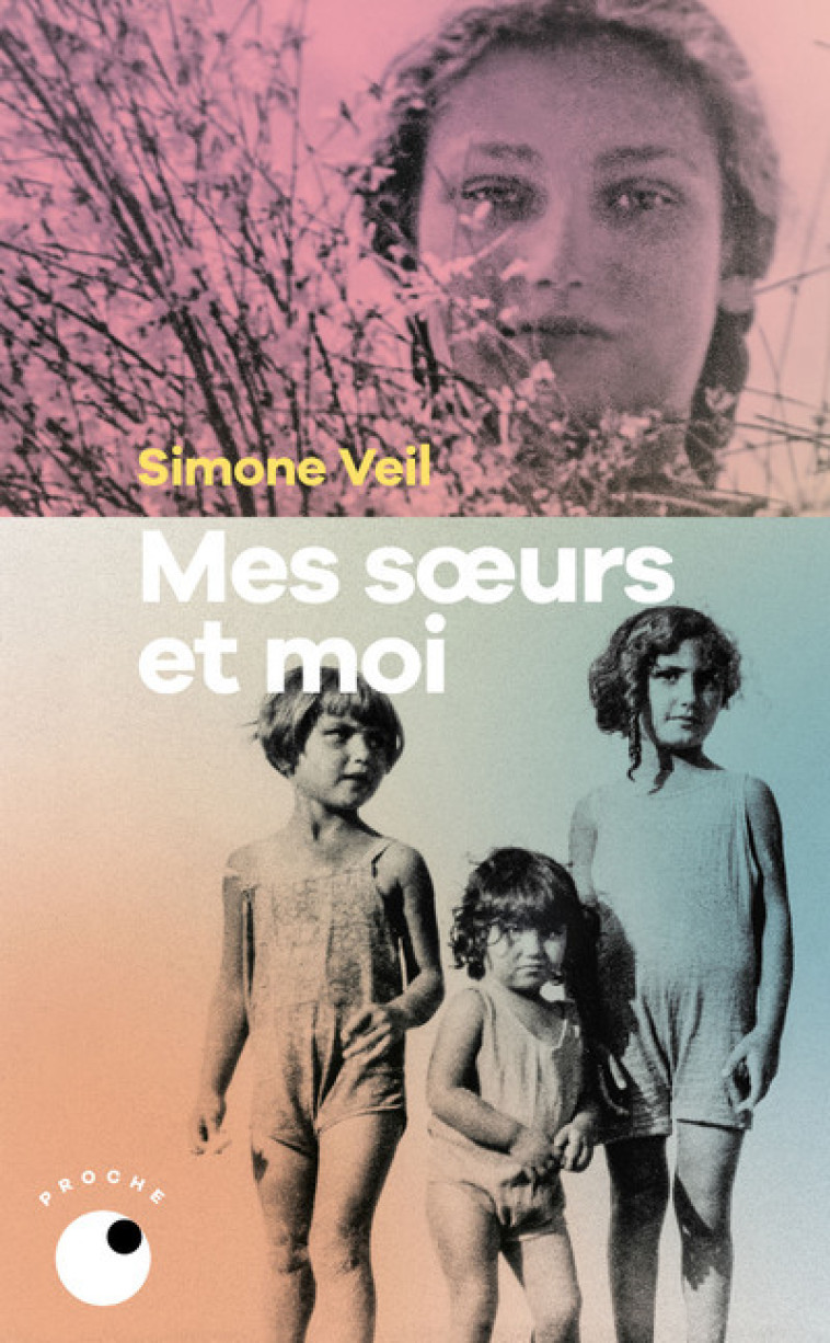 Mes soeurs et moi - Veil Simone - COLL PROCHE