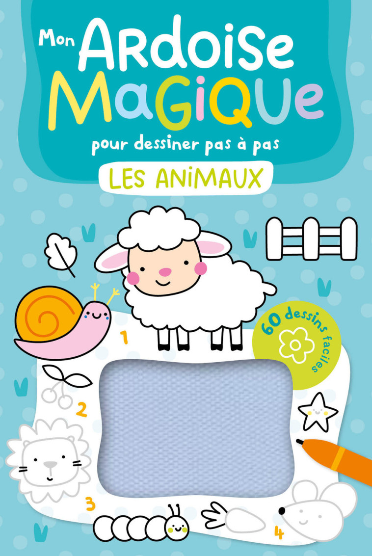 MON ARDOISE MAGIQUE POUR DESSINER PAS  À PAS LES ANIMAUX   60 DESSINS FACILES - Atelier Cloro Atelier Cloro, Collectif Collectif, Atelier Cloro , Collectif  - 1 2 3 SOLEIL