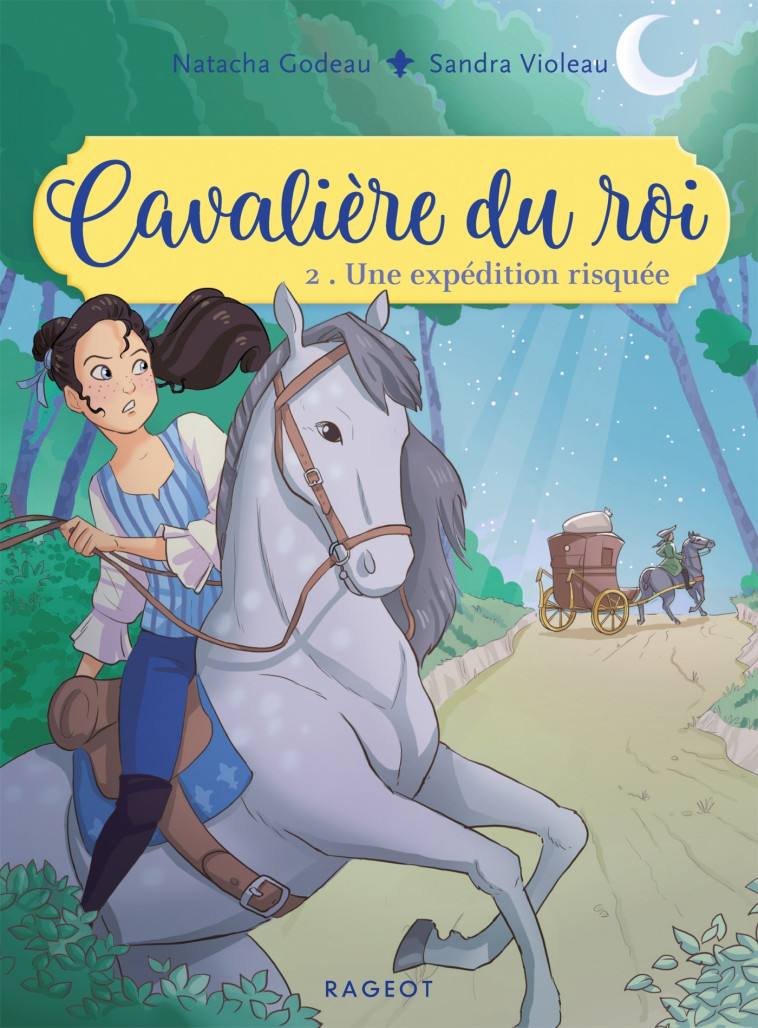 Cavalière du roi - Une expédition risquée - Godeau Natacha, Violeau Sandra - RAGEOT