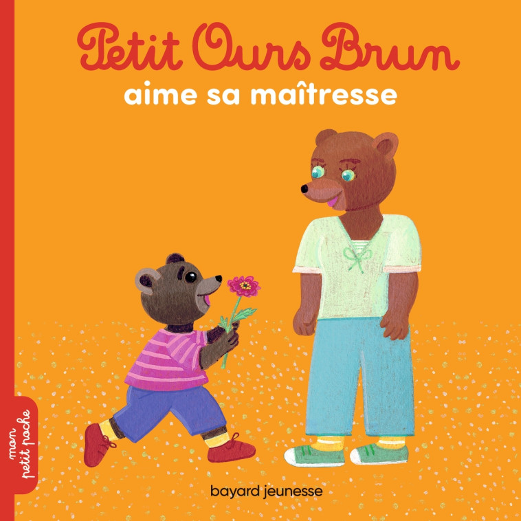 Petit Ours Brun aime sa maîtresse - AUBINAIS MARIE, Bour Danièle - BAYARD JEUNESSE