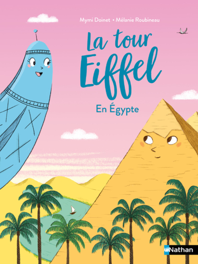 La Tour Eiffel En Égypte - Doinet Mymi, Roubineau Mélanie - NATHAN