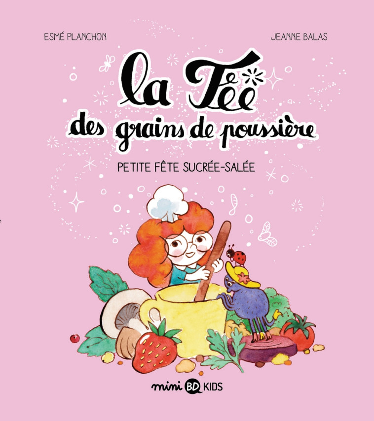 La fée des grains de poussière, Tome 03 - Planchon Esmé, Balas Jeanne - BAYARD JEUNESSE