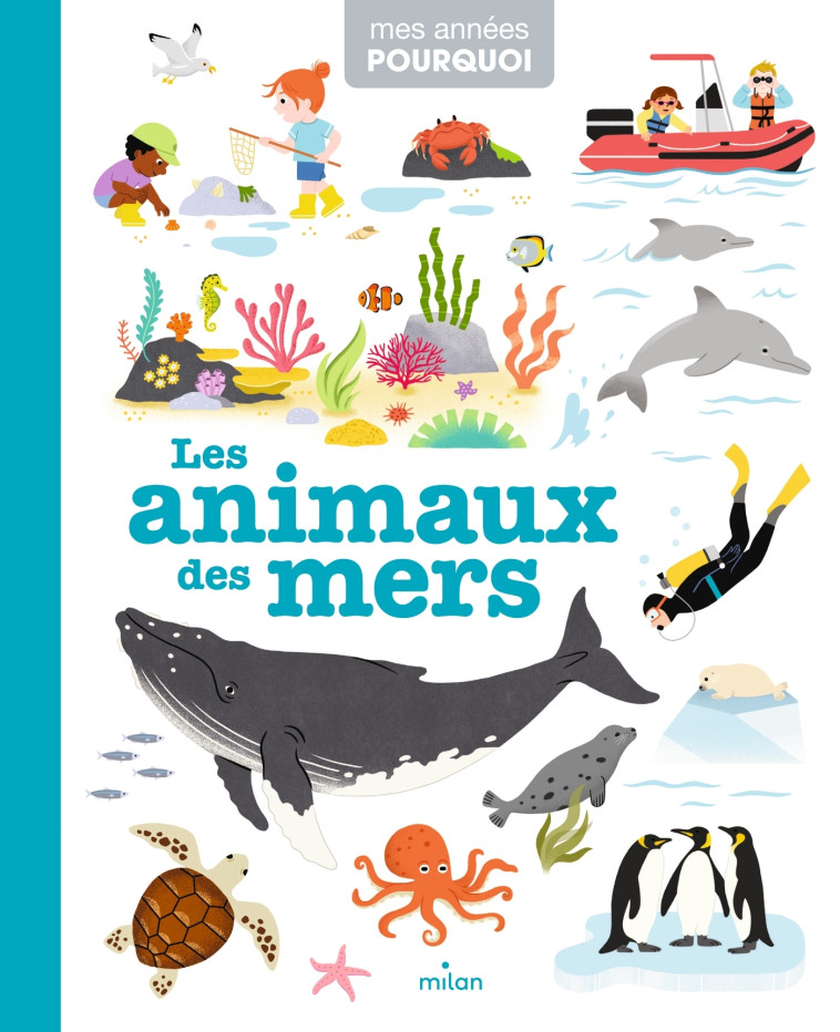 Les animaux des mers - Prime Joanna, Ahrweiller Lucile, Robidou Vanessa, Cerato Mattia, Guibbaud Christian, COLAS-AHRWEILLER LUCILE - MILAN