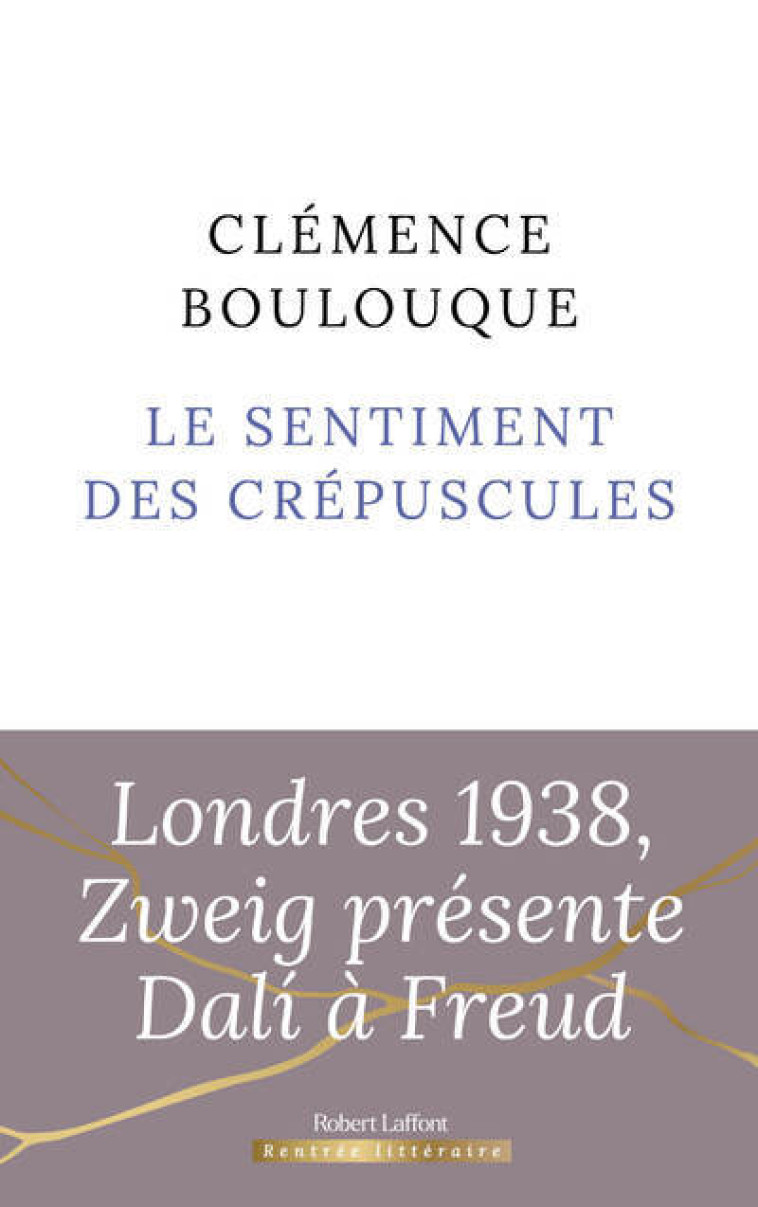 Le Sentiment des crépuscules - Clémence Boulouque - ROBERT LAFFONT