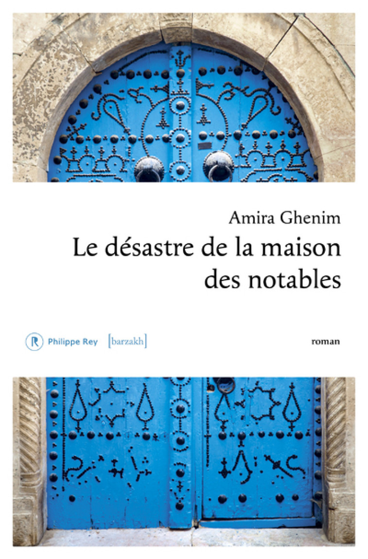 Le désastre de la maison des notables - Ghenim Amira, LABBIZE Souad - REY