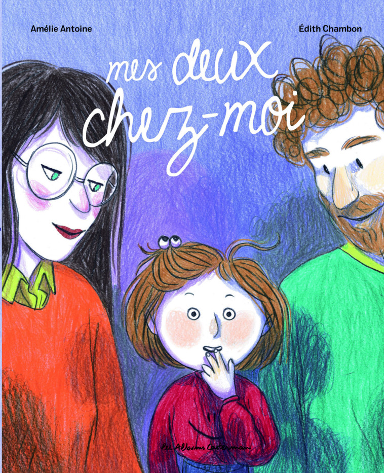 Mes deux chez moi - Antoine Amélie, Chambon Edith - CASTERMAN