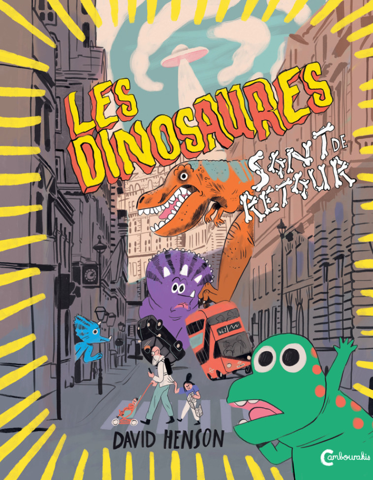 Les dinosaures sont de retour - Henson David, Renaud Catherine - CAMBOURAKIS